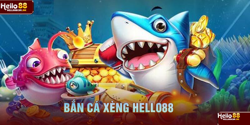 Bắn Cá Xèng HELLO88