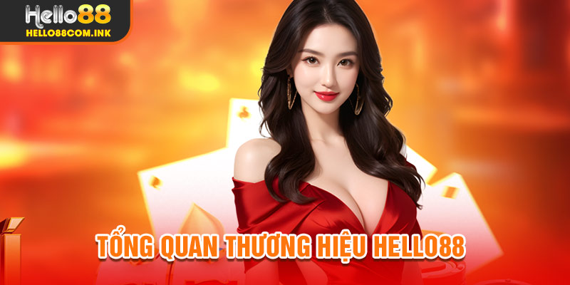 Tổng quan thương hiệu Hello88 